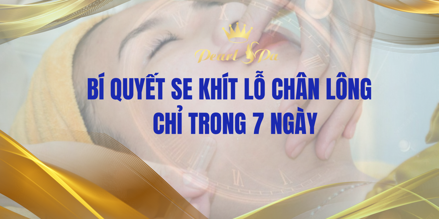 Se Khít Lỗ Chân Lông Da Mặt Tại Quận 2